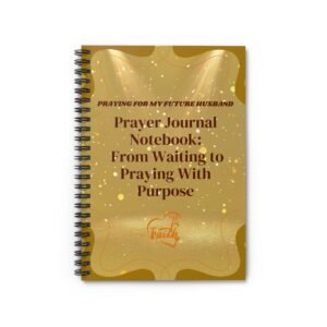 Prayer Journal Notebook: From Waiting to Praying With Purpose — Praying for My Future Husband