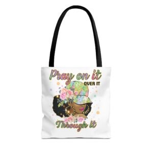 Pray On It Over It Through It Tote Bag – White Carryall