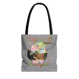 Pray On It Over It Through It Tote Bag – Grey Carryall