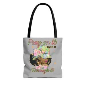 Pray On It Over It Through It Tote Bag – Light Grey Carryall