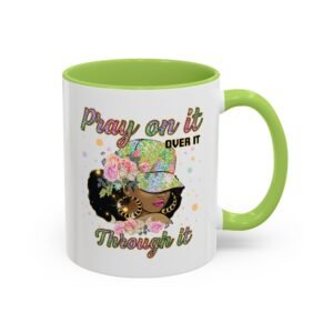 Pray On It, Over It, Through It Coffee Mug — Floral Hat Accent Mug (11/15oz)