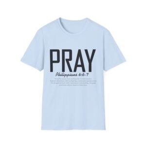Pray Philippians 4:6-7 T-Shirt — Christian Faith Tee