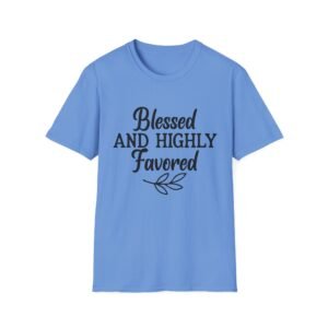 Blessed and Highly Favored T-Shirt — Inspirational Christian Faith Tee